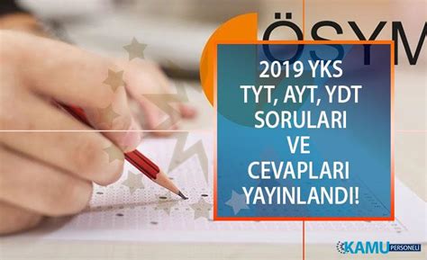 Son Dakika Yks Sorular Ve Cevap Anahtar Yay Nland Tyt Ve Ayt