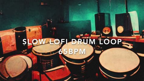 Lofi Drum Loop Slow Drum Beat 65 Bpm Lofi Drum Loop Youtube