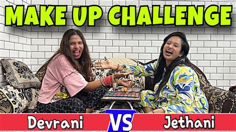 Devrani Vs Jethani Blindfold Make Up Challenge Priya Jeet Vlogs