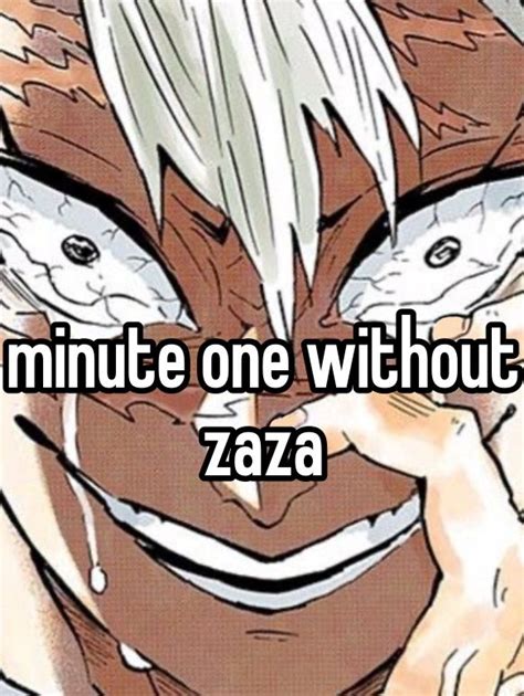 An Anime Character With The Caption That Reads I M One Minute Without Zaza