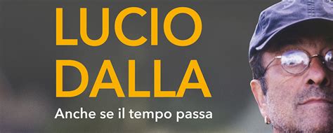 Mostra Lucio Dalla Anche Se Il Tempo Passa Museo Omero