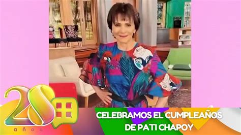 Celebramos El Cumplea Os De Pati Chapoy Programa Del De Junio