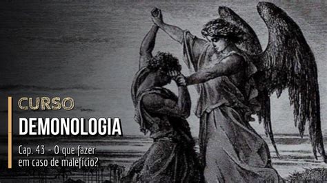 Curso De Demonologia Cap O Que Fazer Em Caso De Malef Cio