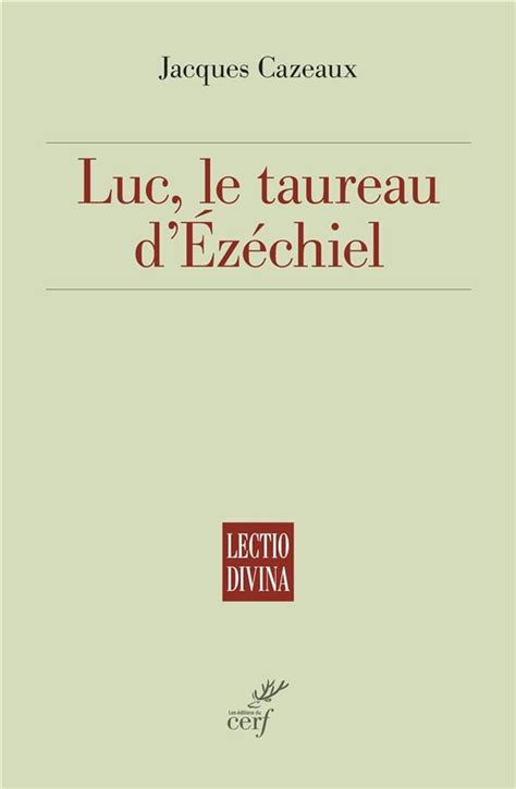 Luc le taureau d Ezéchiel Jacques Cazeaux 2204105791 Livre