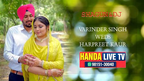 Live Ll Shagun Dj Ceremony Ll Varinder Singh Harpreet Kaur Ll