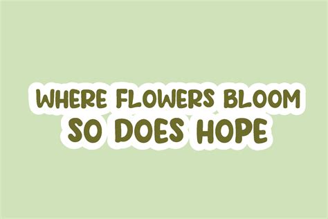 Where Flowers Bloom So Does Hope Quotes Graphic By Geometricspacestudio