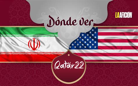 Estados Unidos vs Irán transmisión Dónde ver HOY juego Mundial 2022