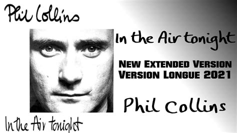 Phil Collins In The Air Tonight Version Longue Paroles Youtube