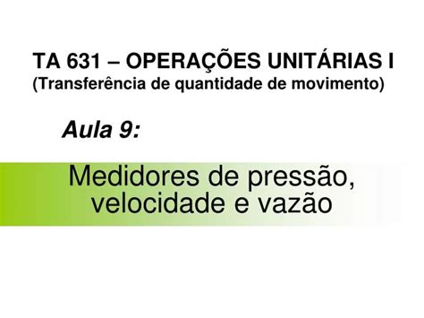 PPT TA 631 OPERAÇÕES UNITÁRIAS I Transferência de quantidade de