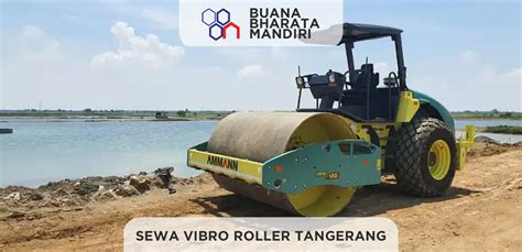 Harga Sewa Vibro Roller Tangerang Maret Cv Buana Bharata Mandiri