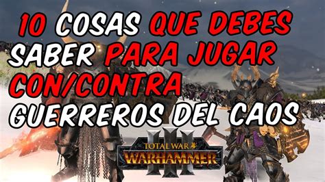 Cosas Que Debes Saber Para Jugar Con Contra Guerreros Del Caos