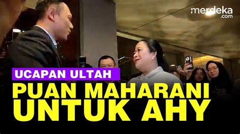 Puan Maharani Ucapkan Selamat Ulang Tahun Untuk AHY Di Djakarta Theater