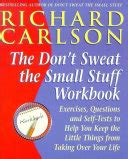 The Don't Sweat the Small Stuff Workbook: Exercises, Questions, and ...