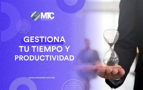 Mejores Pr Cticas Para La Gesti N Del Tiempo Y La Productividad