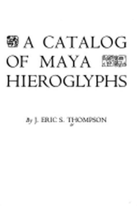 Buy Catalog Of Maya Hieroglyphs Book By: J E Thompson