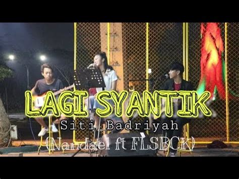 Siti Badriah Lagi Syantik Live Cover By Nandael Youtube