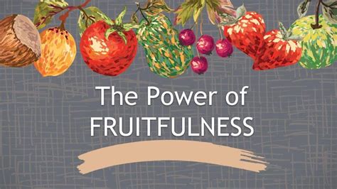 Sermon The Power Of Fruitfulness John New Beginning Church