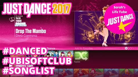 Just Dance 2017 Ubisoft Club Song List Danced Them All YouTube