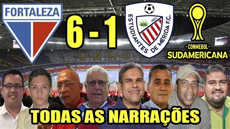 Todas as narrações Fortaleza 6 x 1 Estudiantes de Mérida Sul