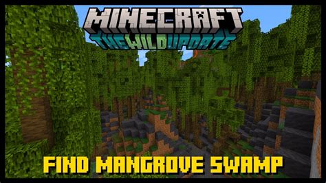 How To Find Mangrove Swamps In Minecraft 1 19 Wild Update Snapshot Youtube