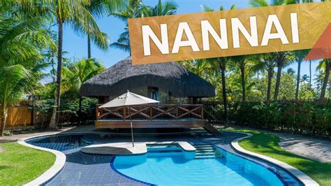 Nannai Resort Spa Brasil Como é se hospedar em um dos melhores