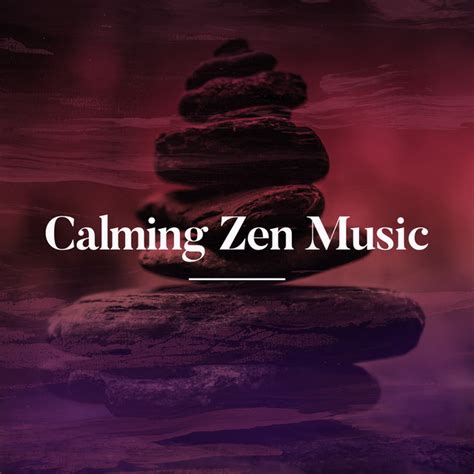 Calming Zen Music Album By Zen Music Garden Spotify