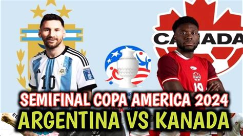 Jadwal Semifinal Copa America Argentina Vs Kanada Youtube