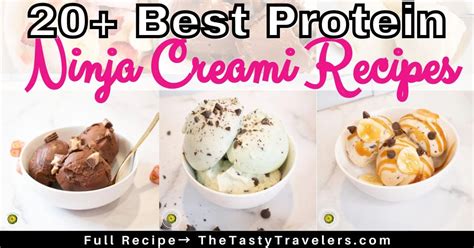 The Best Ninja Creami Protein Recipes The Tasty Travelers