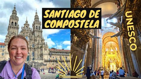 Things To See In Santiago De Compostela A Unesco Heritage Site Youtube