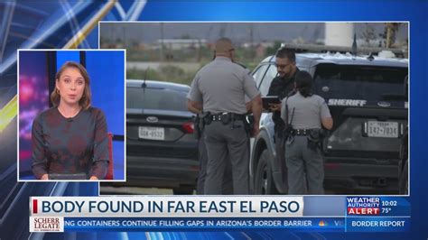 Sheriffs Office Investigating Body Found In Far East El Paso Youtube