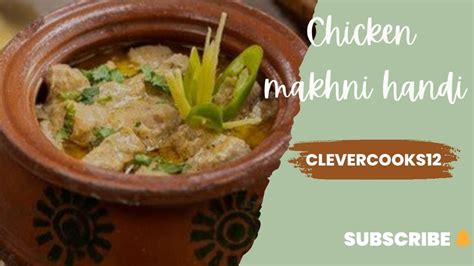 Chicken Makhni Handi Recipe By Clevercooks12 Makhni Cream Handi