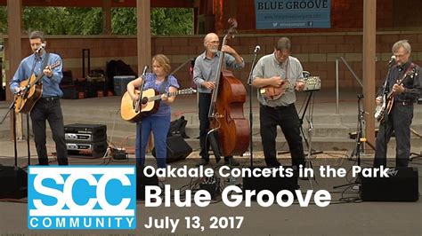 Oakdale Concerts In The Park Blue Groove 71317 Youtube