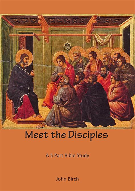 Meet The Disciples A Five Part Bible Study Ebook Birch John Amazon