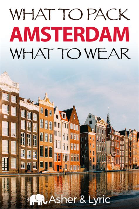 17 Top Amsterdam Packing List Items What To Wear And Not To Bring A