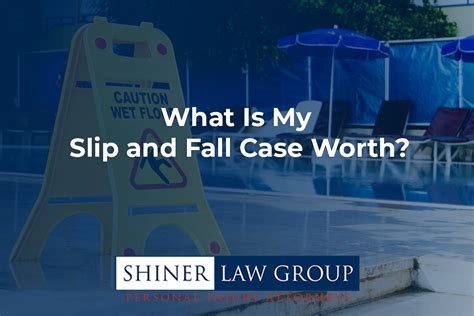 What Is My Slip And Fall Case Worth Shiner Law Group