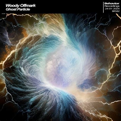 Stream Woody Offmark Ghost Particle Album Out Now On All Digital