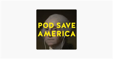 Pod Save America On Apple Podcasts