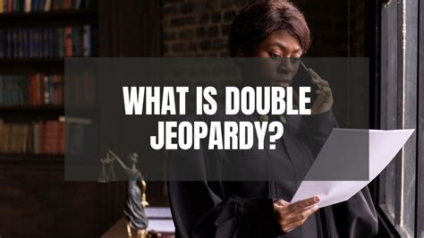 What Is Double Jeopardy?