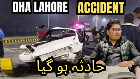 Accident Dha Lahore Th Ramadan Shocking Footage Accident In Dha