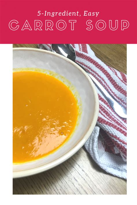 Easy Carrot Soup With Only 5 Ingredients Recipe Carrot Soup Food Recipes Most Delicious Recipe