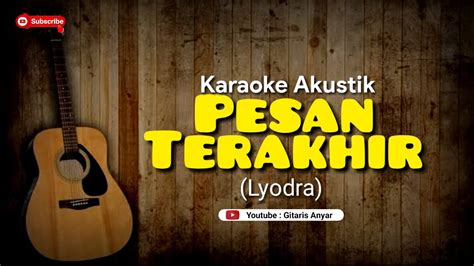 Pesan Terakhir Lyodra Karaoke Akustik YouTube