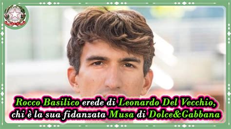 Rocco Basilico Erede Di Leonardo Del Vecchio Chi La Sua Fidanzata