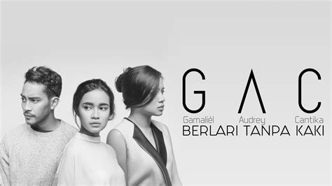 Berlari Tanpa Kaki Gac Gamali L Audrey Cantika Lirik Youtube