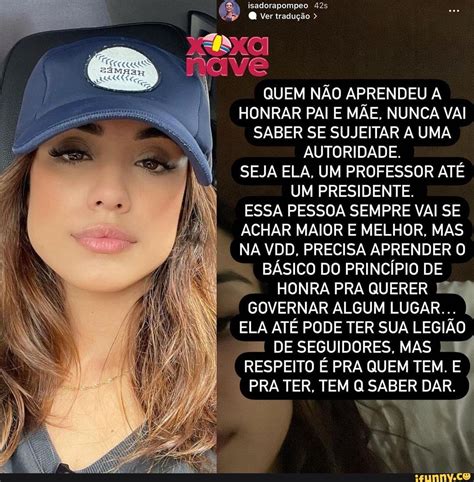 Isadorapompeo Ver Per Fe Quem N O Aprendeu A Honrar Pai E M E Nunca