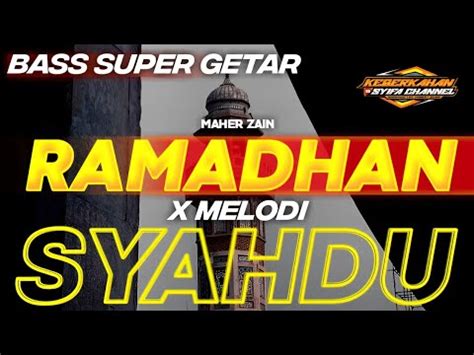 DJ RAMADHAN MAHER ZAIN FULL BASS GLERR X MELODY SYAHDU VIRAL TIKTOK