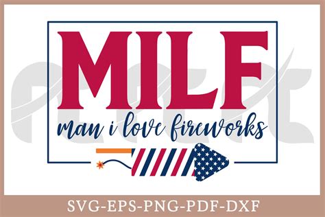 Milf Man I Love Fireworks Th Of July Graphic By Craftabledesign Creative Fabrica