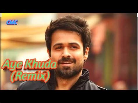 Aye Khuda Remix YouTube