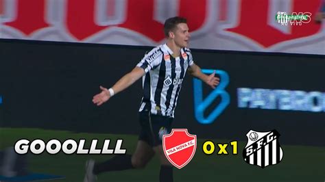 Gol De Furch Hoje Vila Nova X Santos Peixe Abre O Placar S Rie