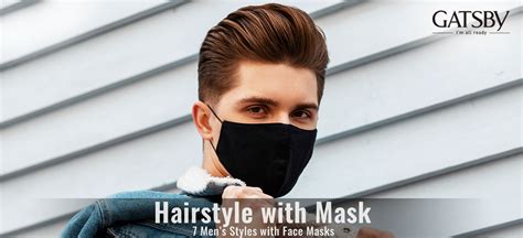 Mask Hairstyles For Men 7 Perfect Styles For Face Masks Gatsby Is