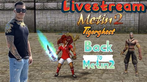 Live Metin Tigerghost Revenim Inapoi In Online Inapoi Pe Metin